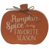 Pumpkin Spice is My Favorite Season: Decorative Sitter